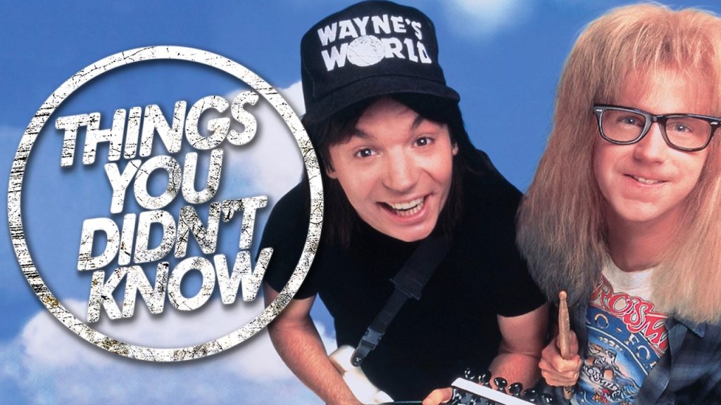 9 Things you (Probably) didn’t know about Wayne’s World!