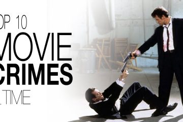 Top 10 Movie Crimes of All Time