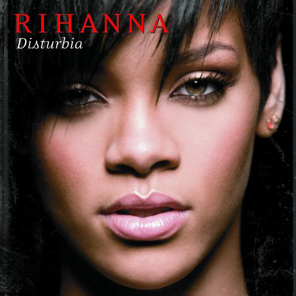 Rihanna – Disturbia