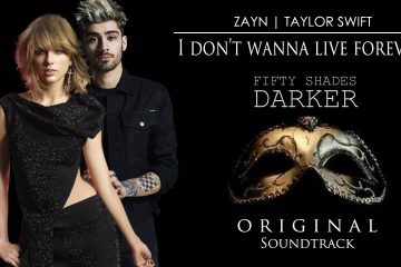 ZAYN, Taylor Swift – I Don’t Wanna Live Forever (Fifty Shades Darker)