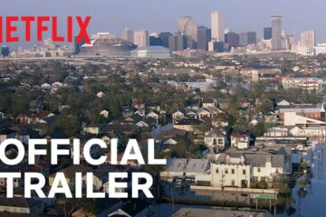 Katrina: Come Hell and High Water | Official Trailer | Netflix