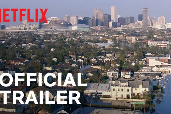 Katrina: Come Hell and High Water | Official Trailer | Netflix