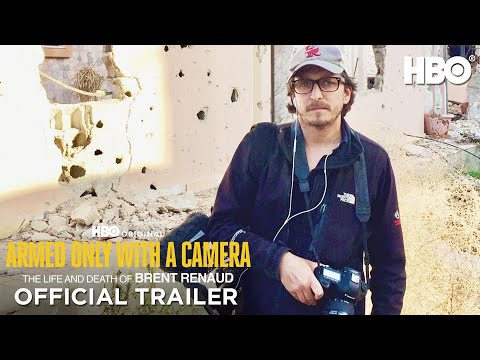 Armed Only With A Camera: The Life and Death of Brent Renaud | Official Trailer Armed Only With A Camera: The Life and Death of Brent Renaud | Official Trailer